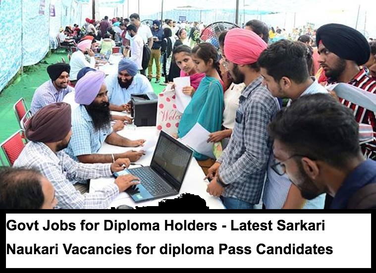 Govt Jobs for Diploma Holders - Latest Sarkari Naukari Vacancies for diploma Pass Candidates