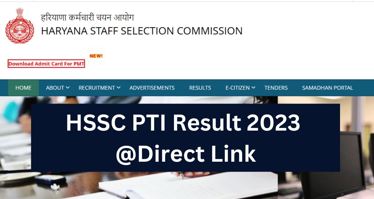 HSSC PTI Result 2023 @Direct Link