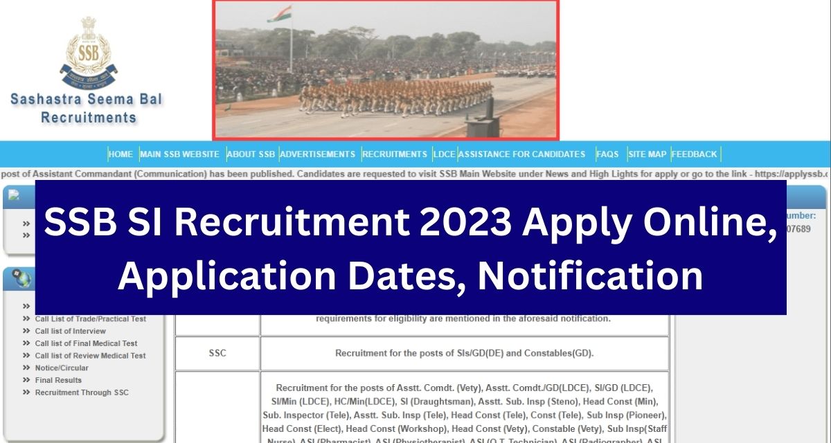 SSB SI Recruitment 2023 Apply Online, Application Dates, Notification