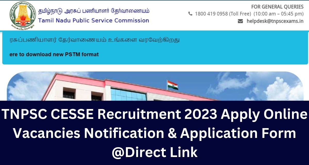 TNPSC CESSE Recruitment 2023 Apply Online Vacancies Notification & Application Form @Direct Link