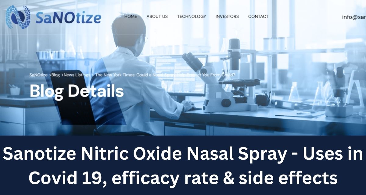 Sanotize Nitric Oxide Nasal Spray - Uses in Covid 19, efficacy rate & side effects