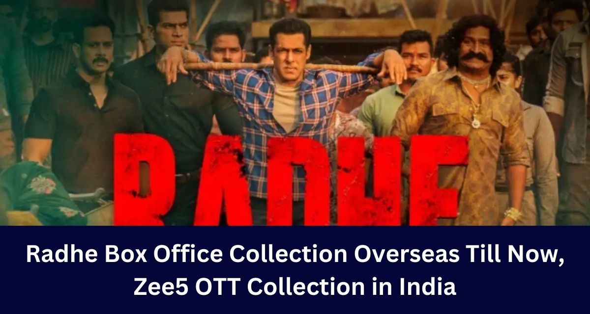 Radhe Box Office Collection Overseas Till Now, Zee5 OTT Collection in India