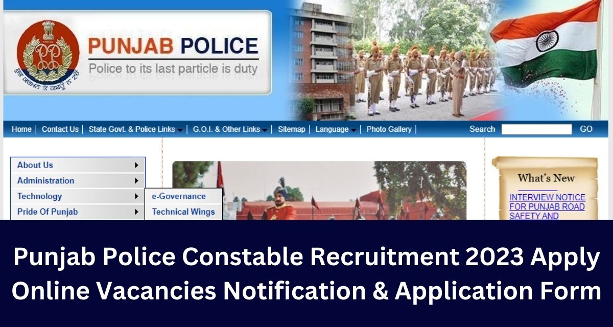 Punjab Police Constable Recruitment 2023 Apply Online Vacancies Notification & Application Form