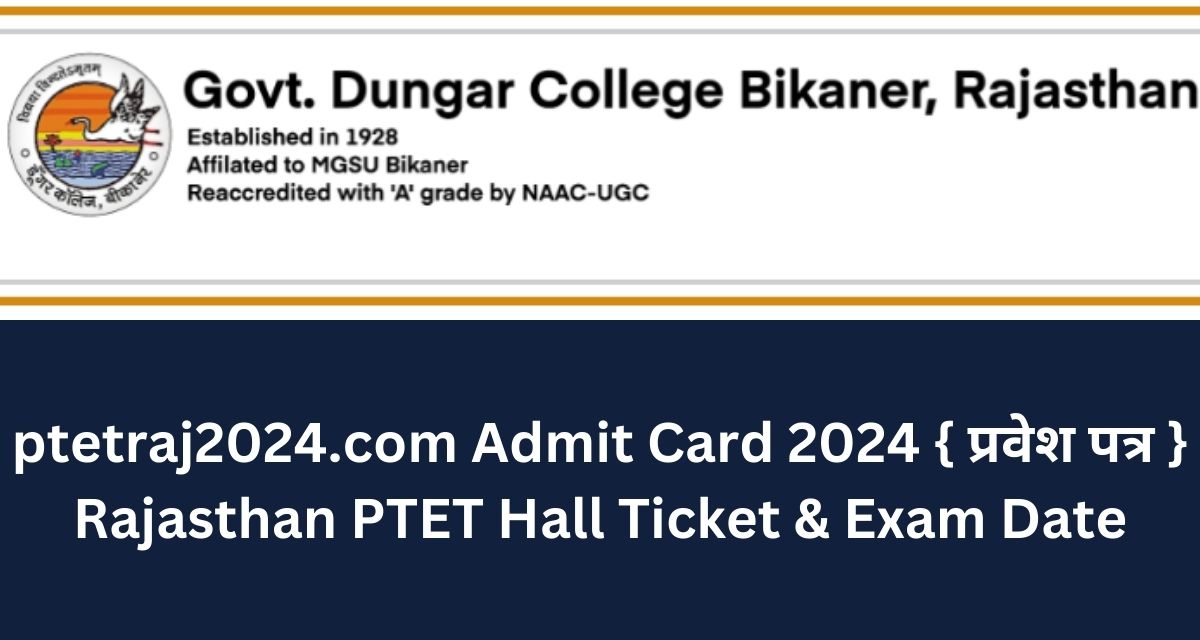 ptetraj2024.com Admit Card 2024 { प्रवेश पत्र } Rajasthan PTET Hall Ticket & Exam Date